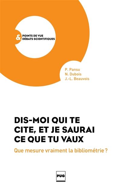 Dis-moi qui te cite, et je saurai ce que tu vaux : que mesure vraiment la bibliométrie ?