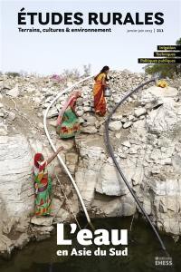 Etudes rurales, n° 211. L'eau en Asie du Sud : irrigation, techniques, politiques publiques