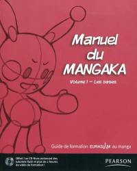 Manuel du mangaka : guide de formation Eurasiam au manga. Vol. 1. Les bases