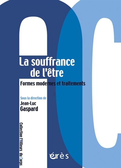 La souffrance de l'être : formes modernes et traitements