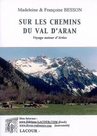 Sur les chemins du val d'Aran. Vol. 1. Voyage autour d'Arties