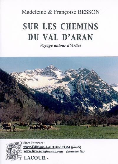 Sur les chemins du val d'Aran. Vol. 1. Voyage autour d'Arties