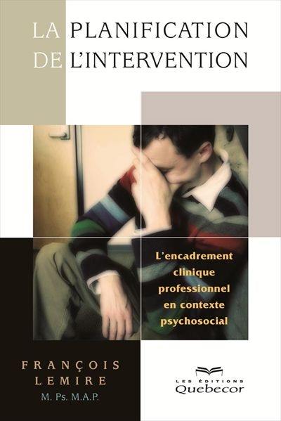 La planification de l'intervention : encadrement clinique professionnel en contexte psychosocial