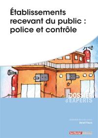 Etablissements recevant du public : police et contrôle