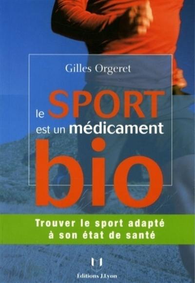 Le sport est un médicament bio : trouver le sport adapté à son état de santé