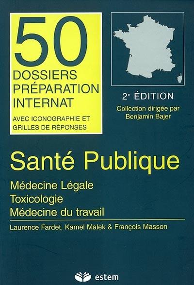 Santé publique : médecine légale, toxicologie, médecine du travail