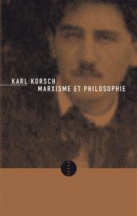 Marxisme et philosophie. L'état actuel du problème : Marxisme et philosophie, anti-critique par la même occasion