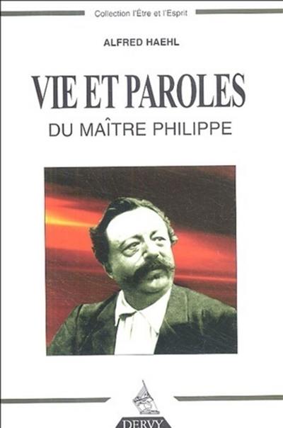 Vie et paroles du maitre Philippe