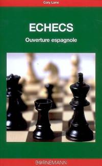 Echecs : ouverture espagnole