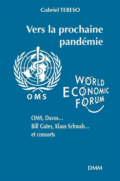 Vers la prochaine pandémie : OMS, Davos..., Bill Gates, Klaus Schwab..., et consorts