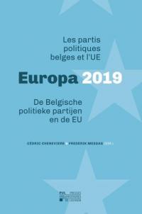 Europa 2019 : les partis politiques belges et l'UE. Europa 2019 : de Belgische politieke partijen en de EU