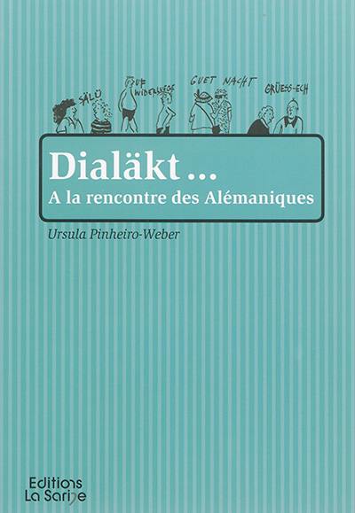 Dialäkt... : à la rencontre des Alémaniques