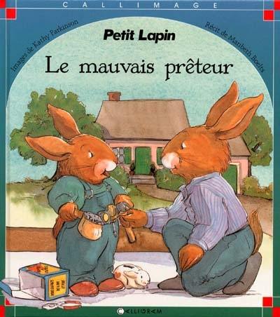 Petit lapin : le mauvais prêteur