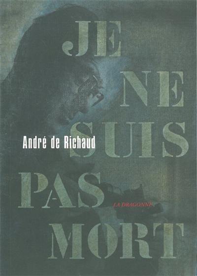 Je ne suis pas mort : récit