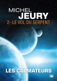 Les Colmateurs. Vol. 2. Le vol du serpent