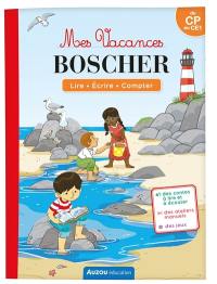 Mes vacances Boscher : lire, écrire, compter : du CP au CE1