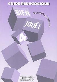 Bien joué 4, méthode de français : guide pédagogique