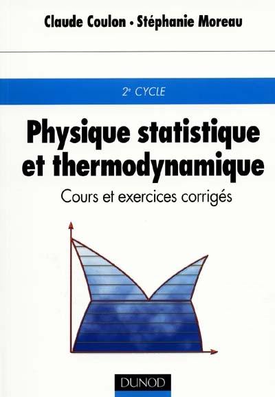 Physique statistique et thermodynamique : cours et exercices corrigés : 2e cycle