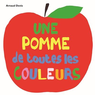 Une pomme de toutes les couleurs