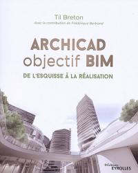 Archicad objectif BIM : de l'esquisse à la réalisation