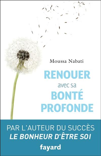 Renouer avec sa bonté profonde