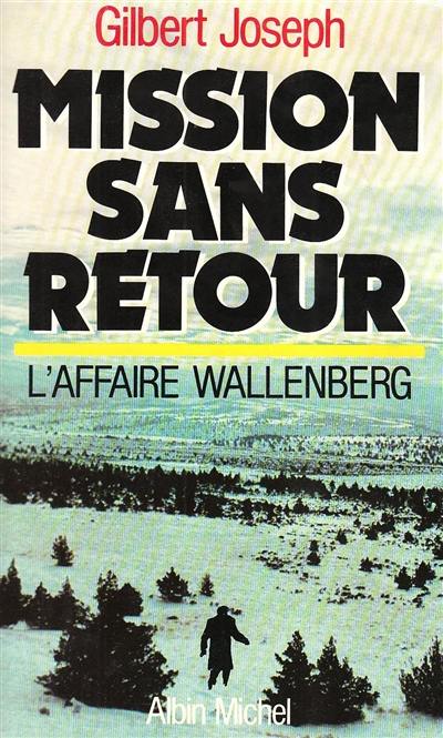 Mission sans retour : l'affaire Wallenberg