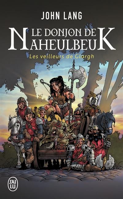 Le donjon de Naheulbeuk. Les veilleurs de Glargh