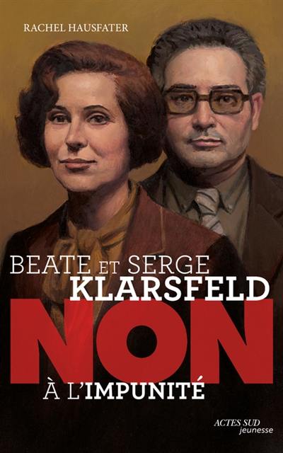 Beate et Serge Klarsfeld : non à l'impunité