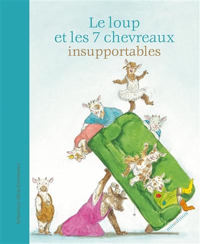 Le loup et les sept chevreaux insupportables