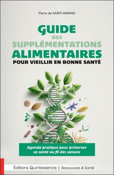 Guide des supplémentations alimentaires pour vieillir en bonne santé : agenda pratique pour préserver sa santé au fil des saisons