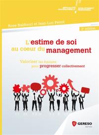 L'estime de soi au coeur du management : valoriser les équipes pour progresser collectivement