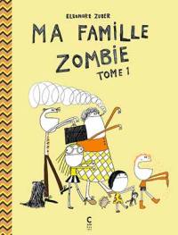 Ma famille zombie. Vol. 1