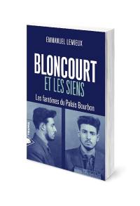 Bloncourt et les siens : les fantômes du Palais Bourbon