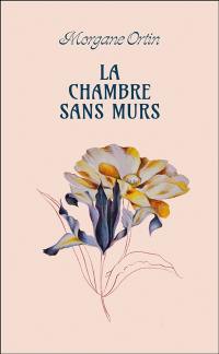 La chambre sans murs : poèmes