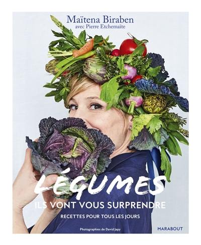 Légumes : ils vont vous surprendre : mes recettes de tous les jours