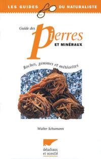 Guide des pierres et minéraux : roches, gemmes et météorites