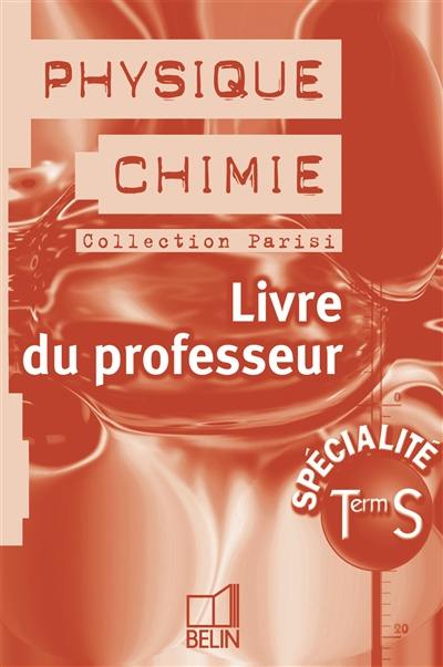 Physique, chimie terminale S : livre du professeur