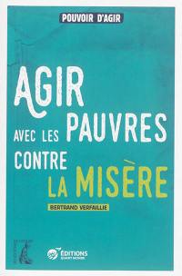 Agir avec les pauvres contre la misère