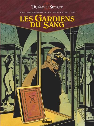 Les gardiens du sang : le triangle secret. Vol. 3. Le carnet de Cagliostro