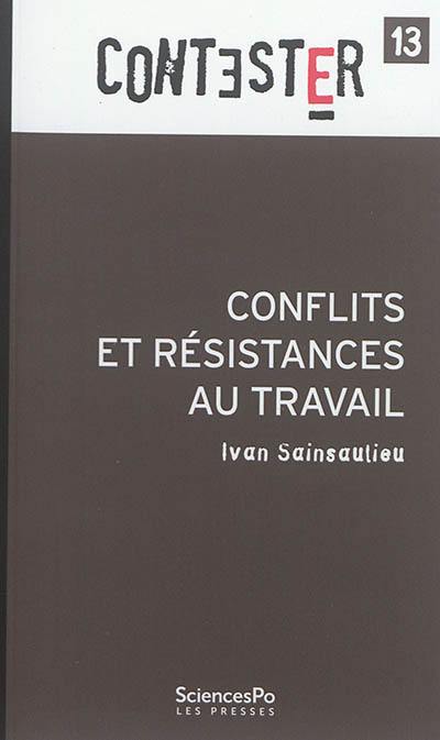 Conflits et résistances au travail