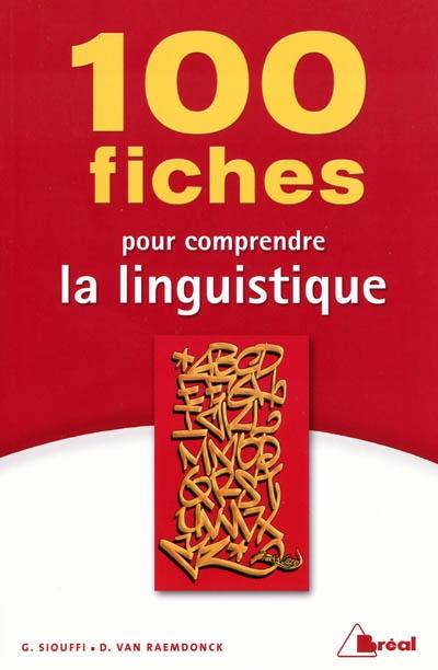 100 fiches pour comprendre la linguistique