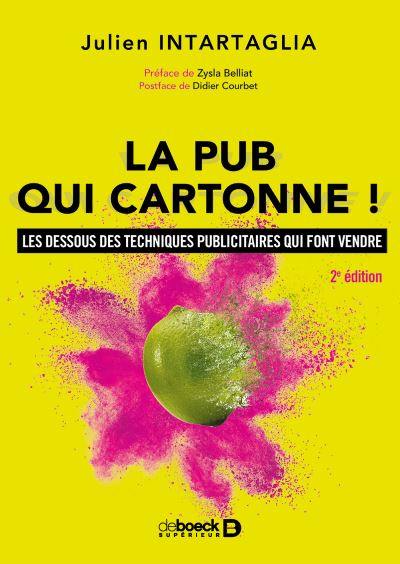 La pub qui cartonne ! : les dessous des techniques publicitaires qui font vendre