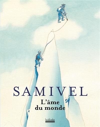 Samivel, l'âme du monde