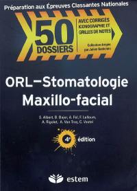 ORL, stomatologie, maxillo-facial : avec corrigés, iconographie et grilles de notes : formation médicale continue