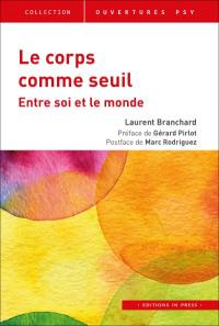 Le corps comme seuil : entre soi et le monde