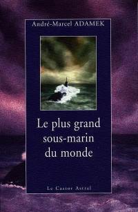 Le plus grand sous-marin du monde