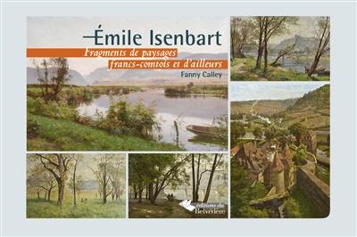 Emile Isenbart : fragments de paysages francs-comtois et d'ailleurs