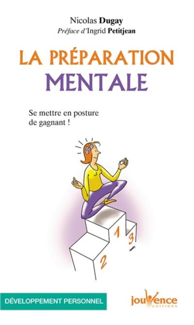 La préparation mentale : se mettre en posture de gagnant !