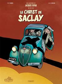 Une aventure de Jacques Gipar. Vol. 9. Le Christ de Saclay