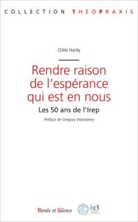 Rendre raison de l'espérance qui est en nous : les 50 ans de l'IERP